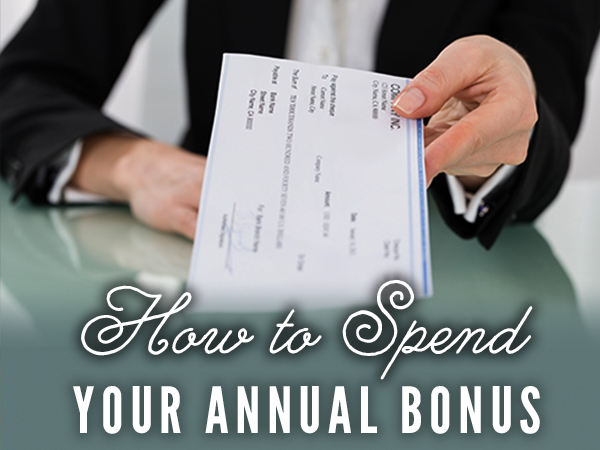 how to spend your annual bonus
